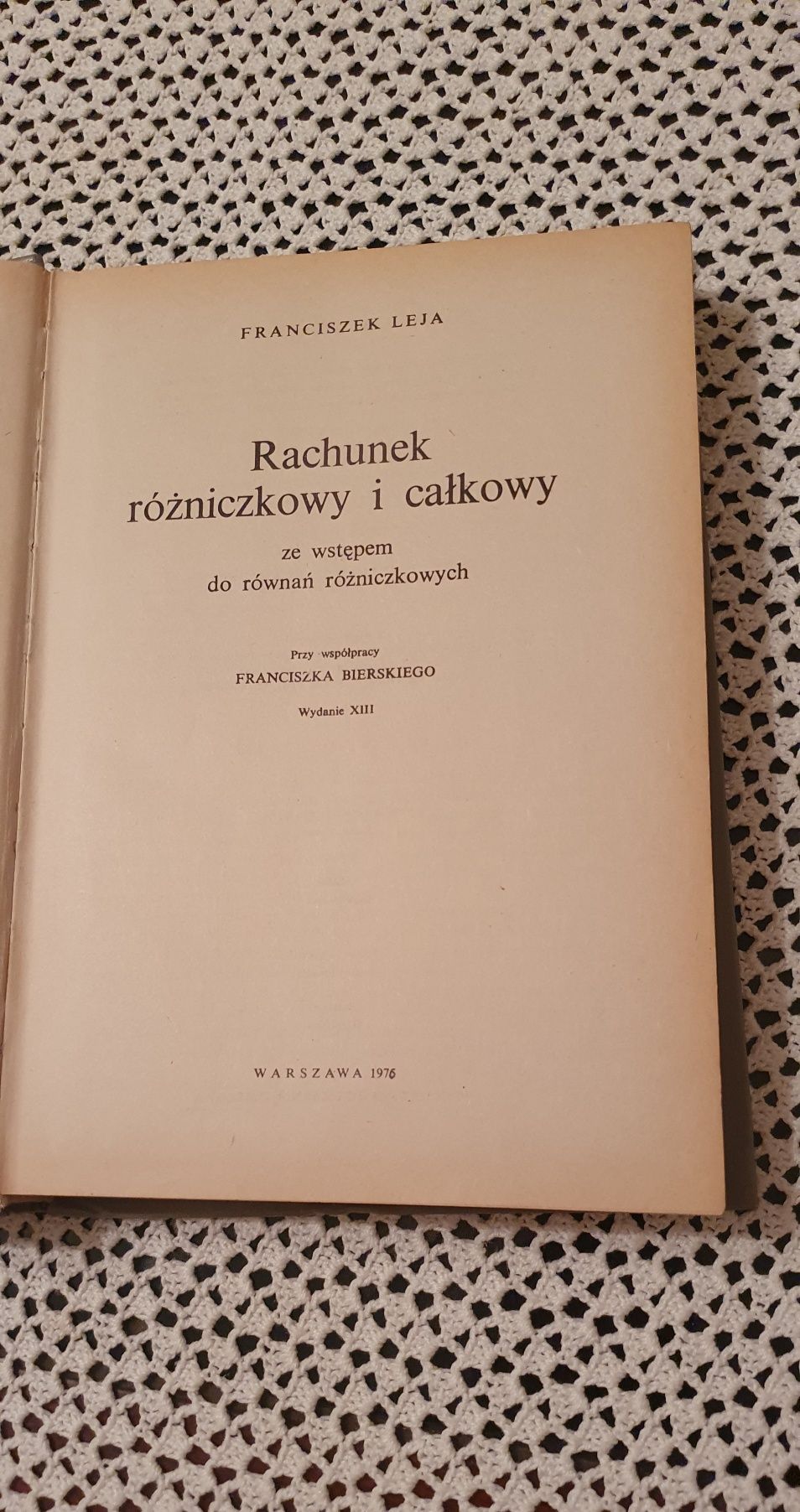 Rachunek różniczkowy i całkowy Franciszek Leja wyd. XIII