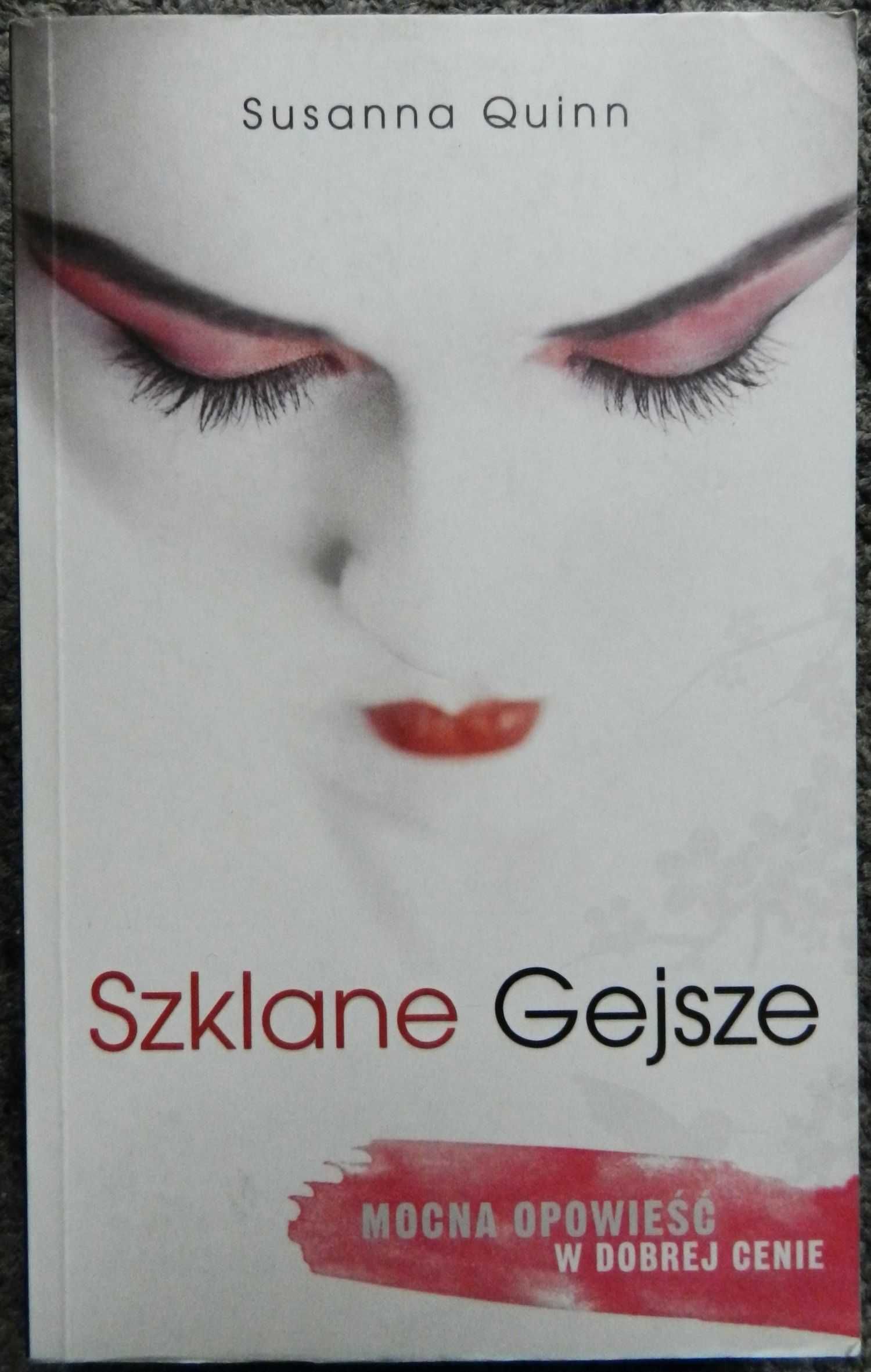 Quinn Susanna - Szklane gejsze, japoński świat płatnej miłości