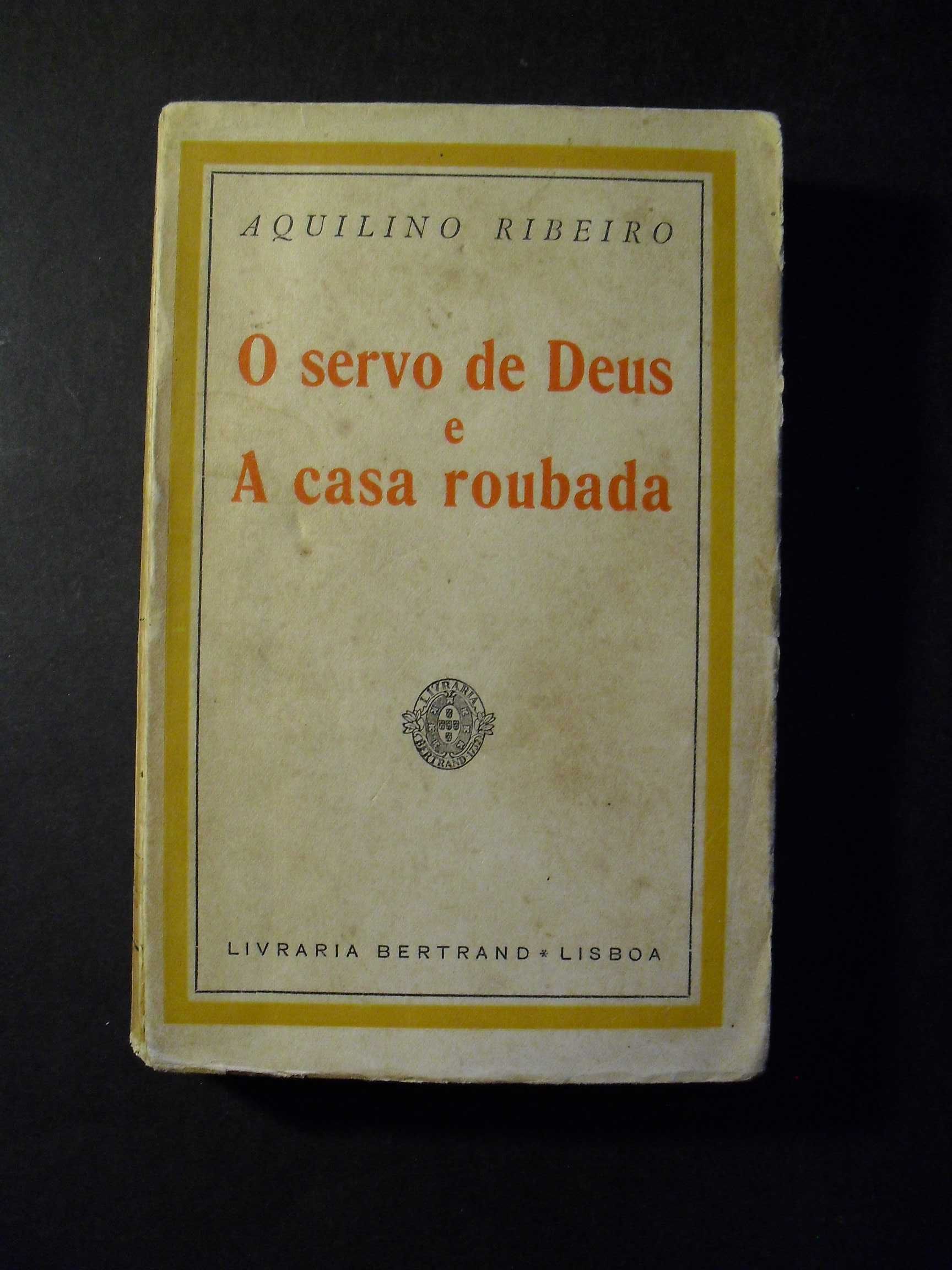 Ribeiro (Aquilino);O Servo de Deus e A Casa Roubada-1ª Edição