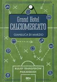 Grand Hotel Calciomercato - Gianluca Di Marzio
