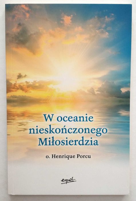 W oceanie nieskończonego Miłosierdzia, o. Henrique Porcu, NOWA! UNIKAT