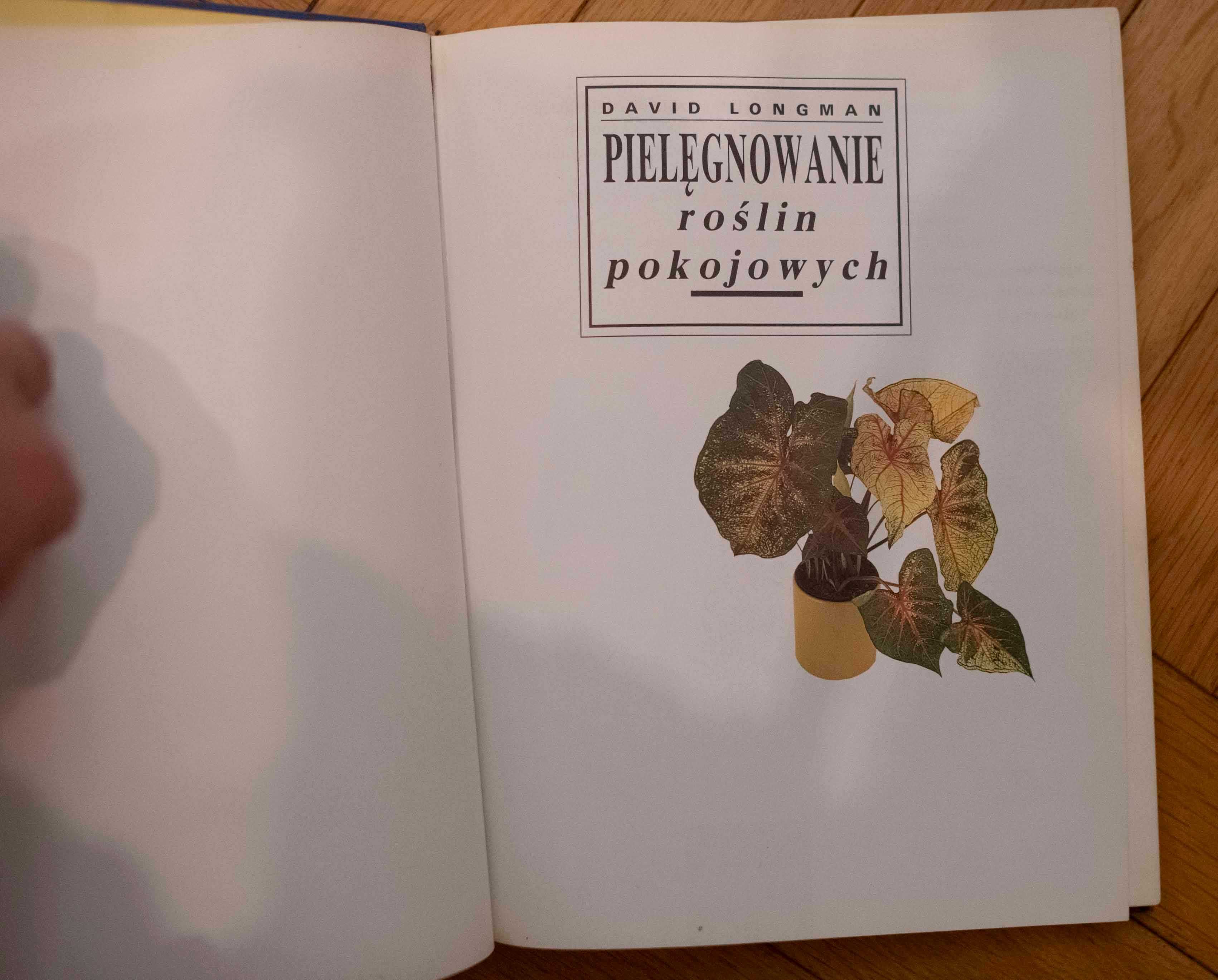Pielęgnowanie roślin pokojowych Longman Wydawnictwo Rolnicze i Leśne
