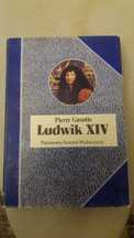 Pierre Gaxotte Ludwik XIV