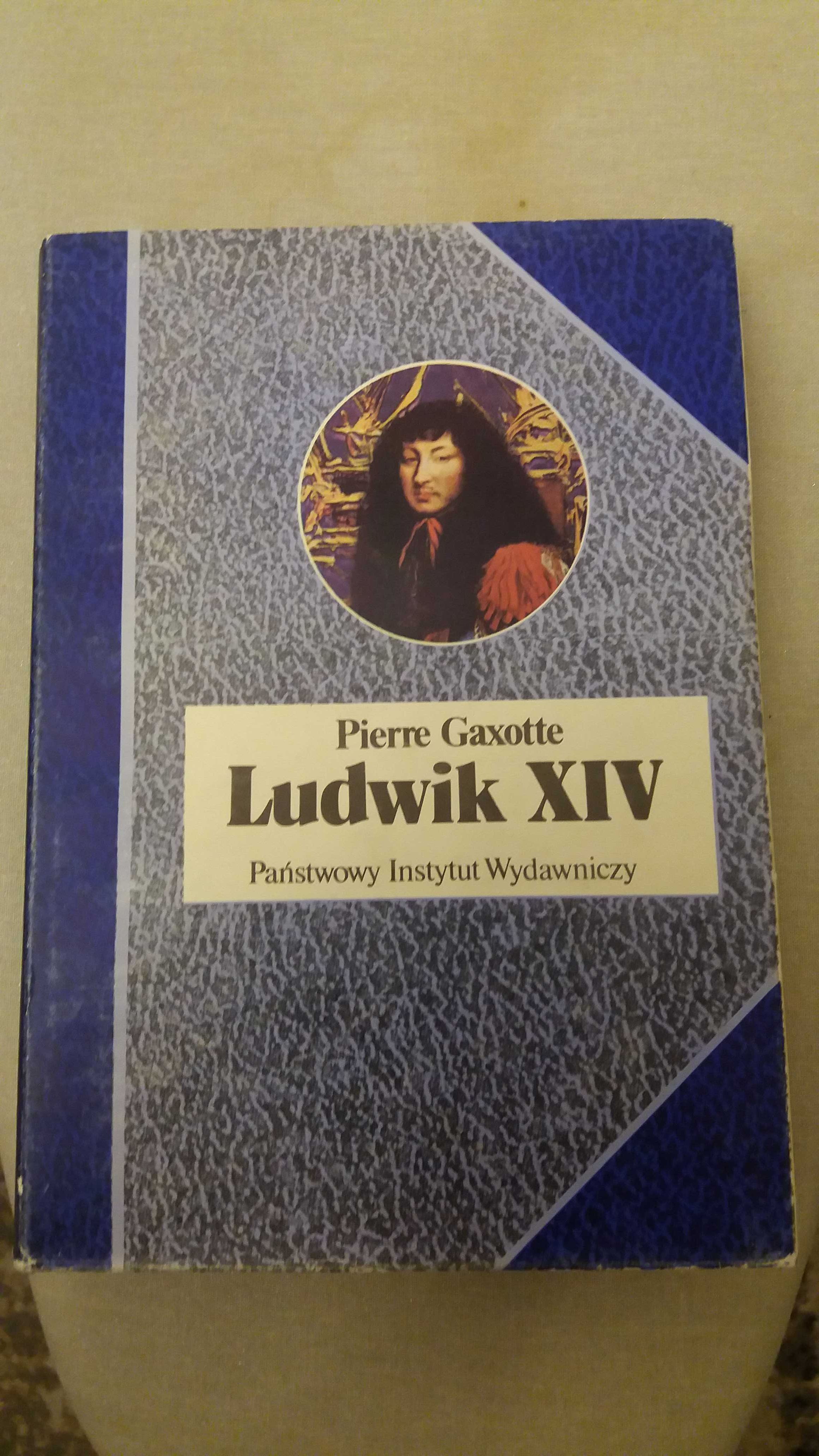 Pierre Gaxotte Ludwik XIV