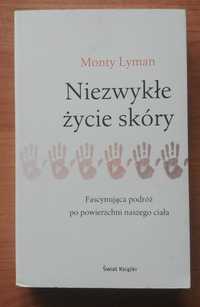 Monty Lyman - Niezwykłe życie skóry