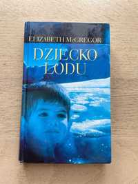 Książka " Dziecko Lodu" - Elizabeth McGregor