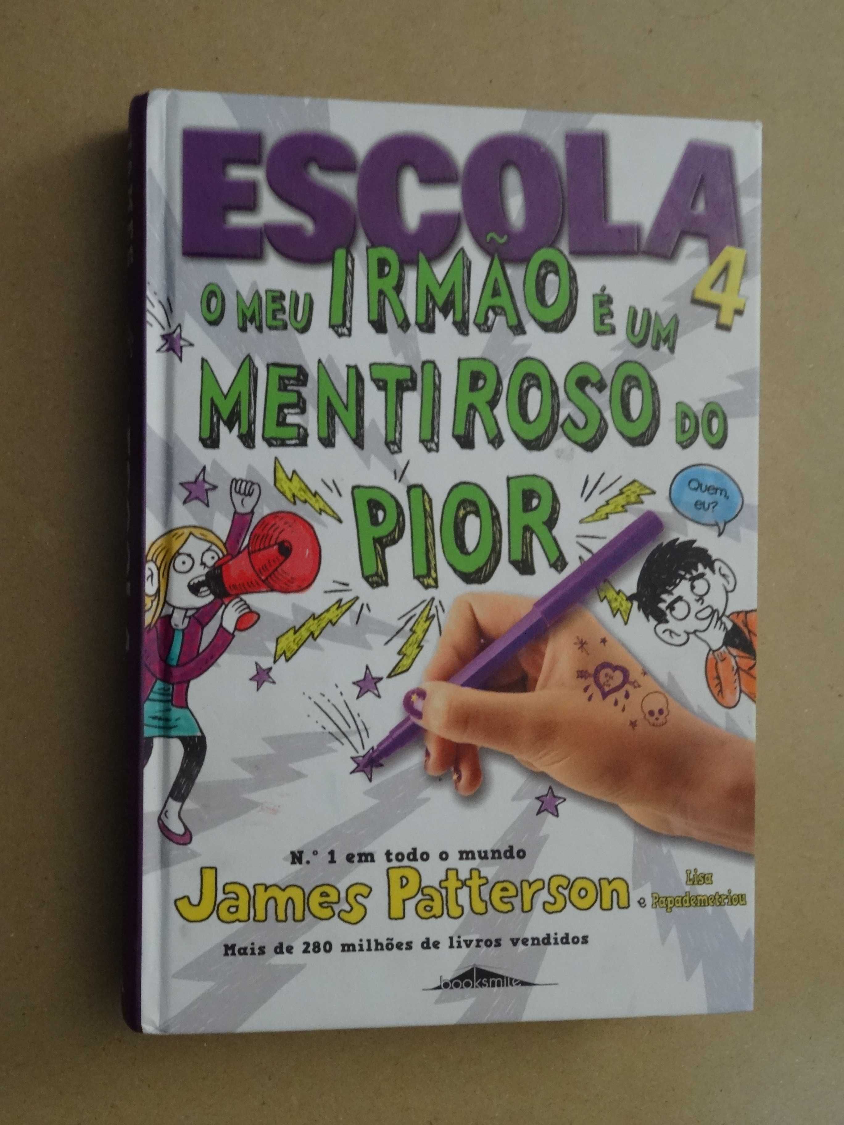 Escola 4 - O Meu Irmão é um Mentiroso do Pior! de James Patterson - 1ª