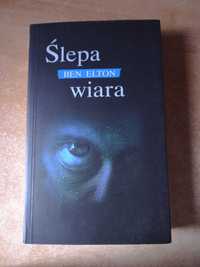 Ben Elton, Ślepa wiara, Warszawa 2007