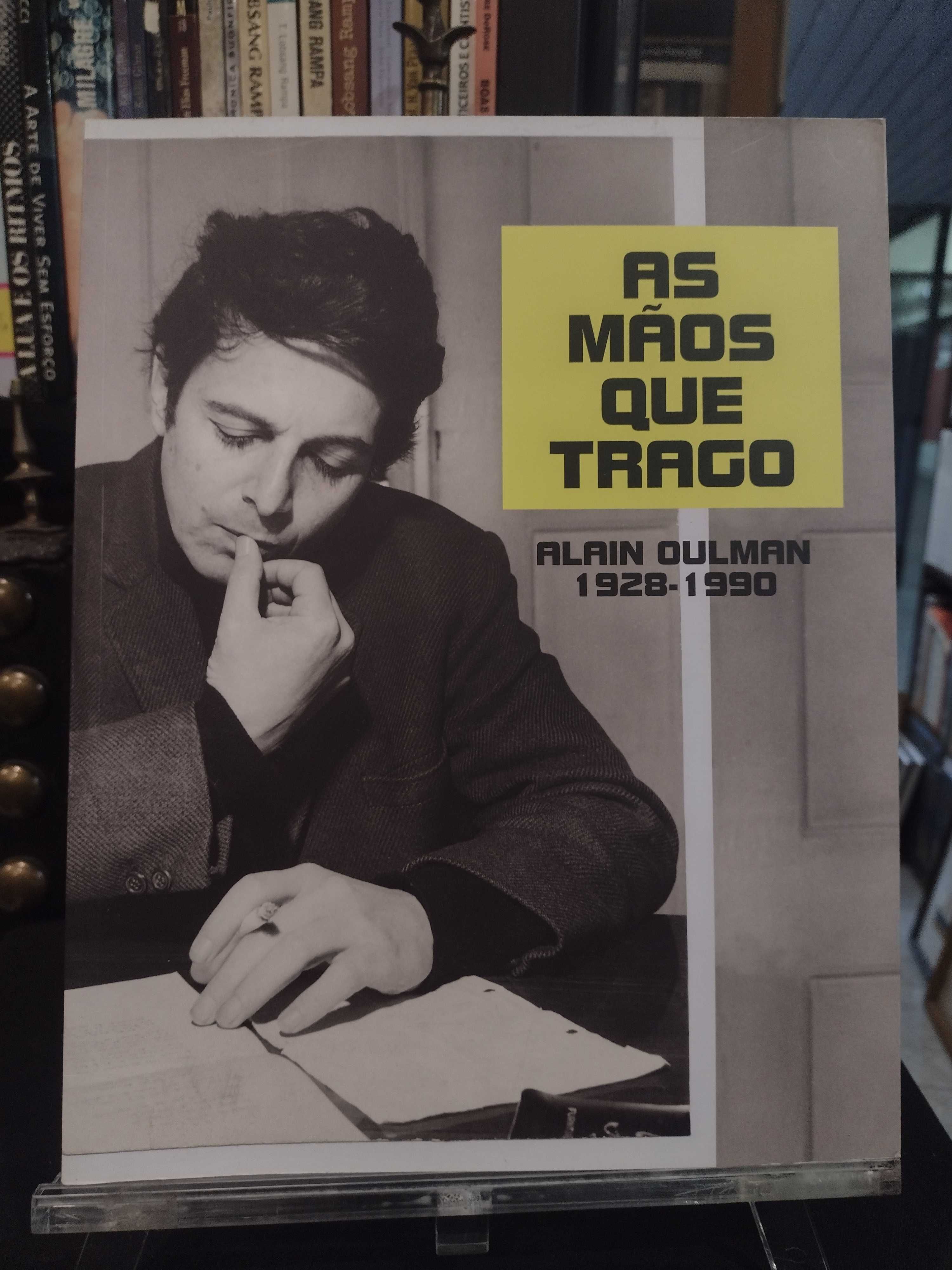 As Mãos que trago - Alain Oulman 1928/1990