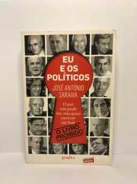 Eu e os políticos (O livro proibido) - José António Saraiva