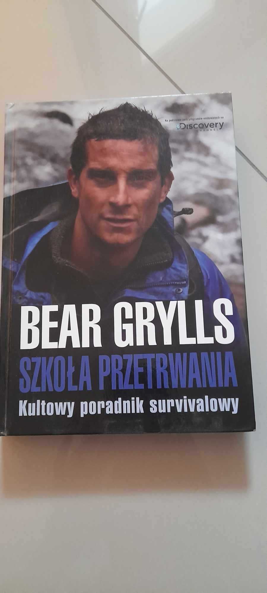 Bear Grylls Szkoła przetrwania Kultowy poradnik survivalowy