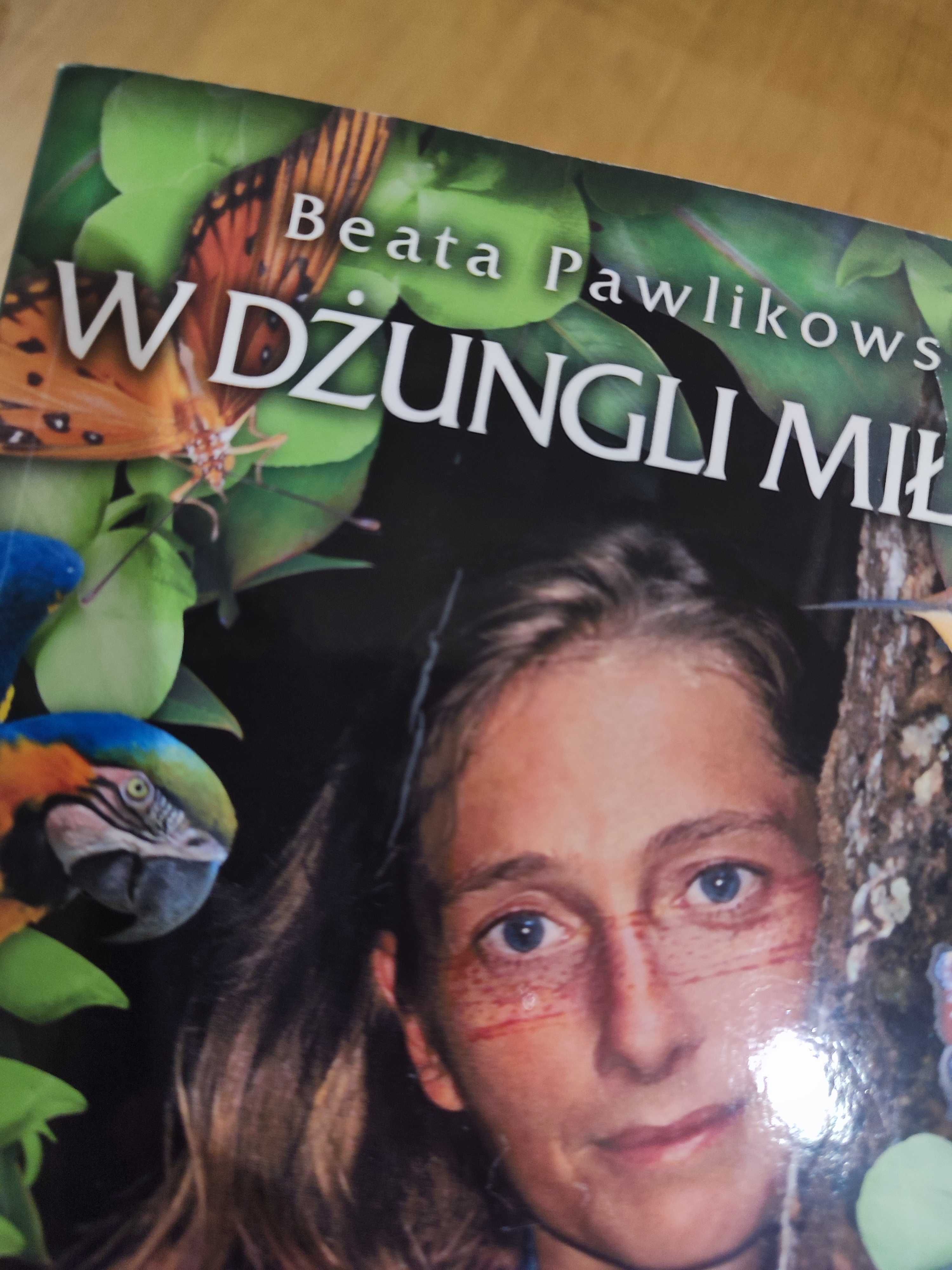 W dżungli miłości Beata Pawlikowska