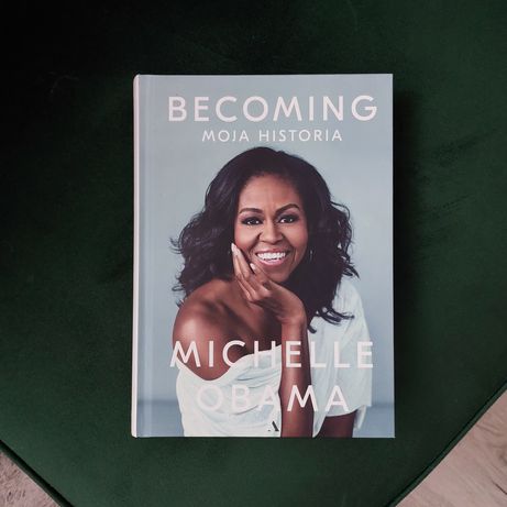 Becoming. Michelle Obama. Biografia żony Baracka Obamy.