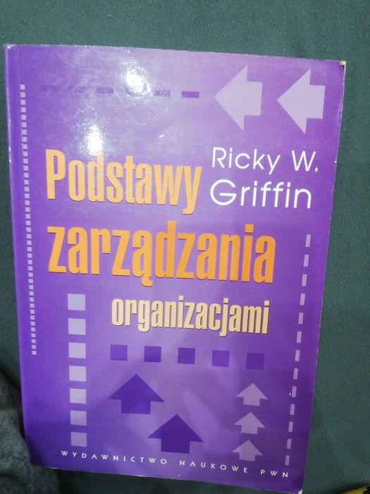 Podstawy zarządzania organizacjami Ricky W. Griffin