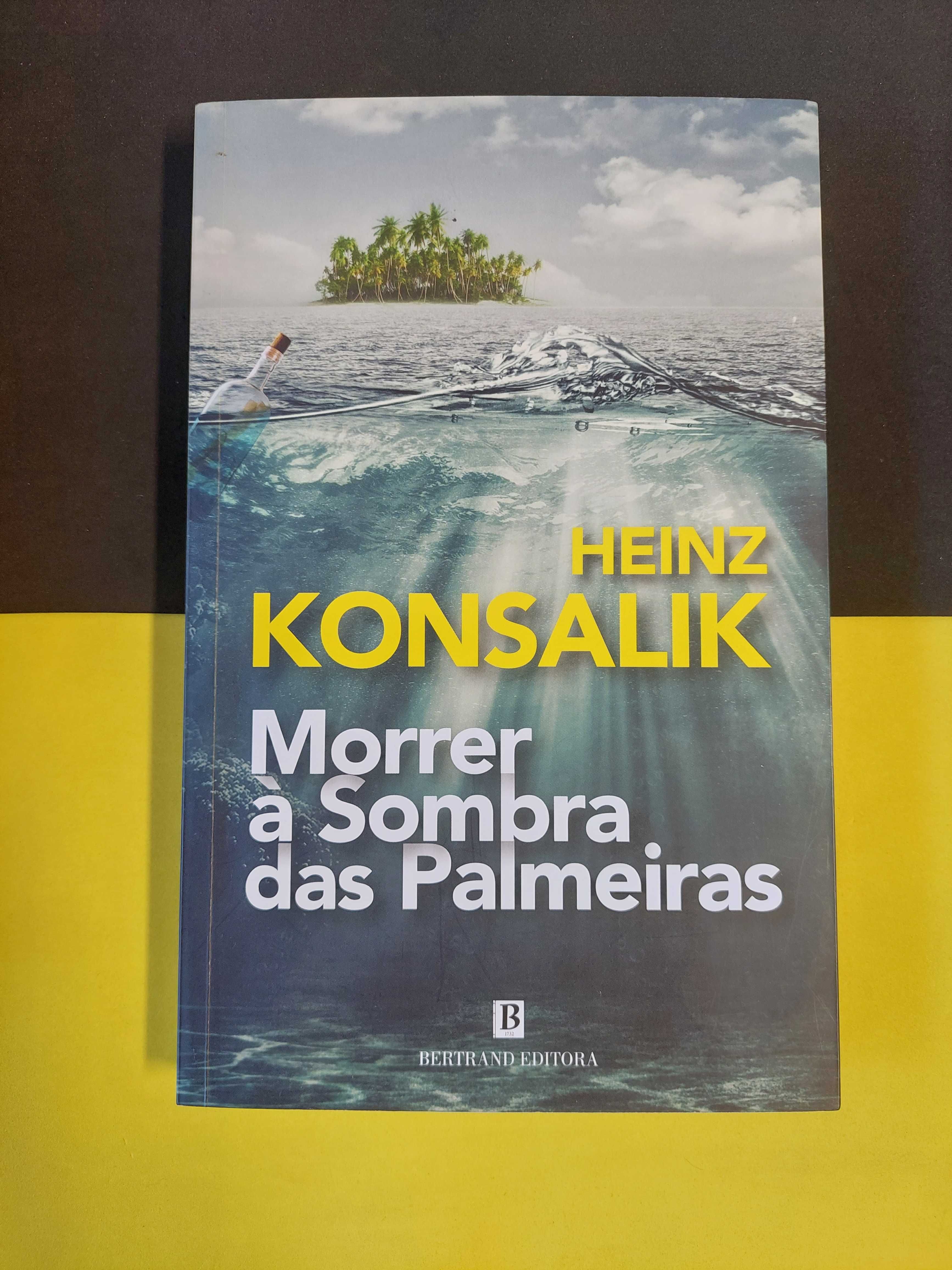 Heinz Konsalik - Morrer à sombra das palmeiras