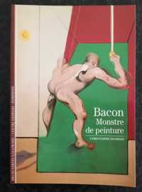 C. Domine- F. Bacon, Monstre de Peinture (Gallimard Decouvertes)