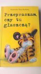 "Przepraszam, czy tu głaszczą" - Katarzyna Turaj-Kalińska