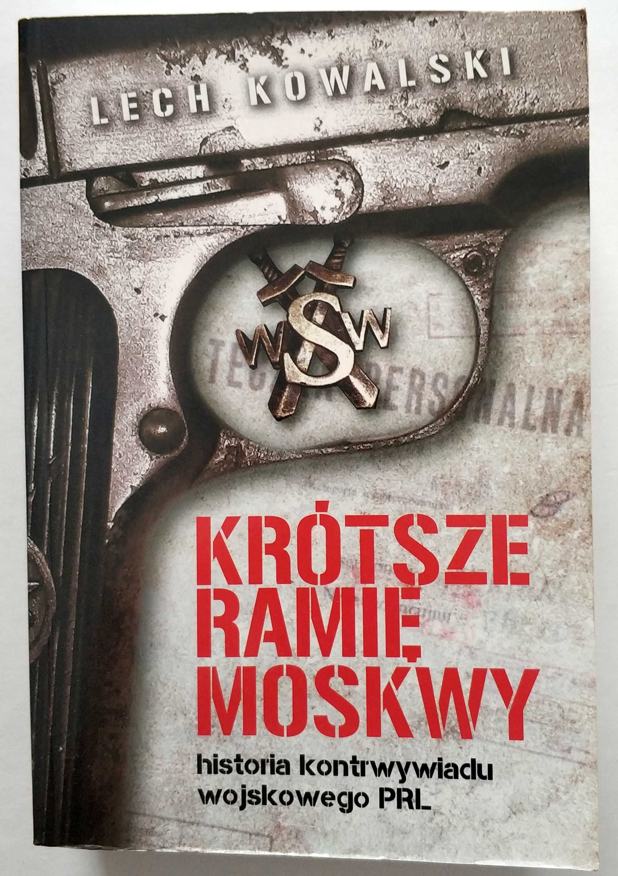 Krótsze ramię Moskwy. Historia kontrwywiadu wojskowego PRL, Kowalski