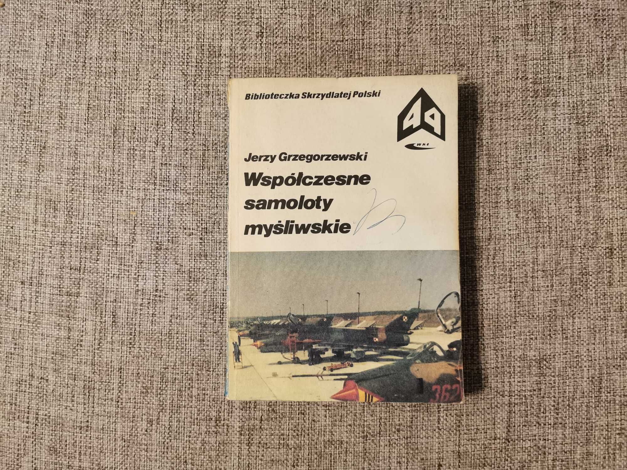 J. Grzegorzewski - Współczesne samoloty myśliwskie