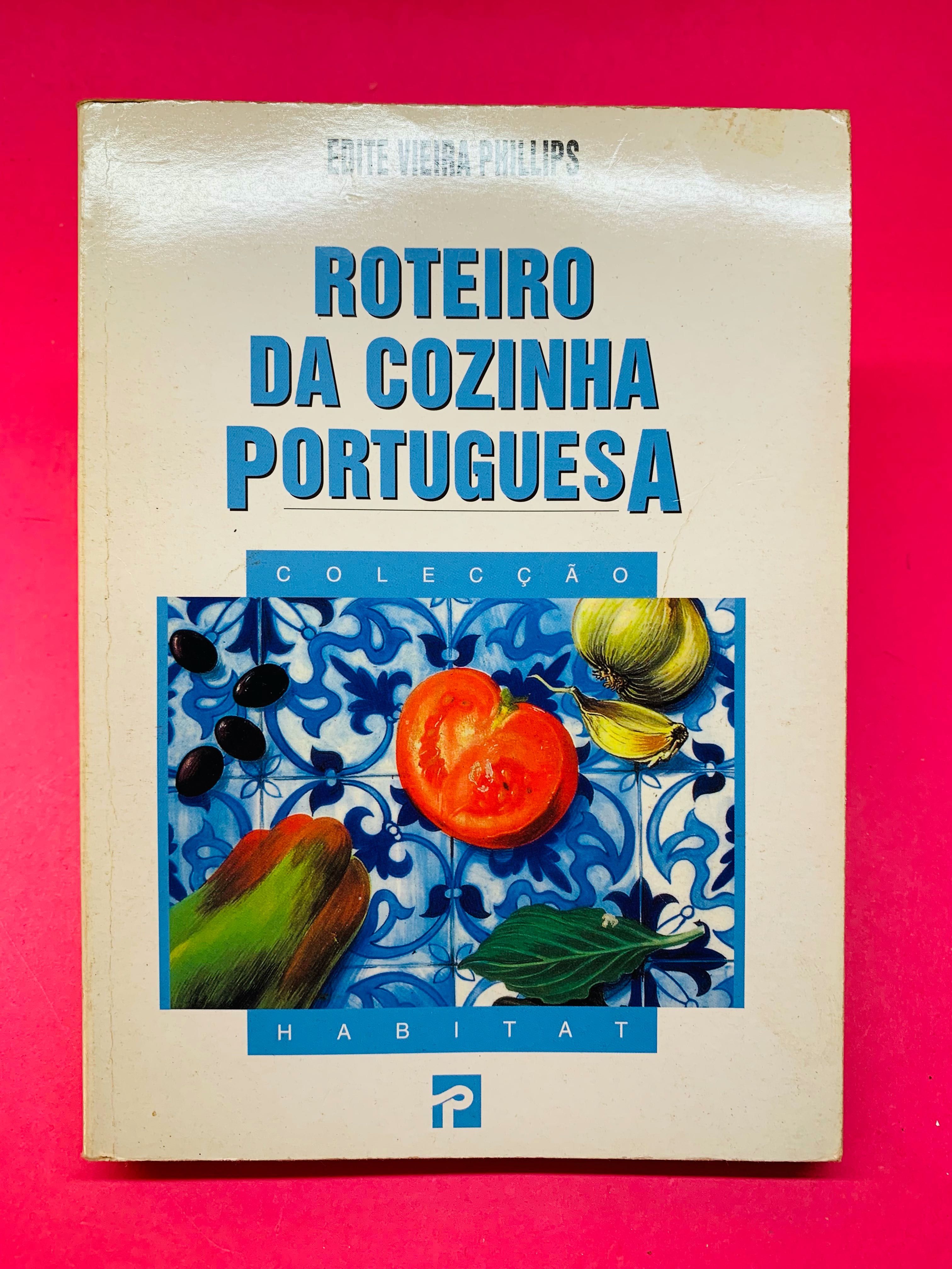 Roteiro da Cozinha Portuguesa - Edite Vieira Phillips