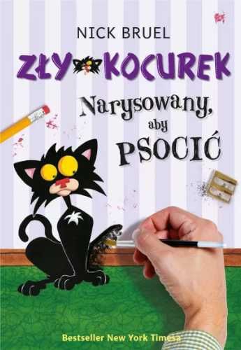 Zły Kocurek. Narysowany, aby psocić - Nick Bruel