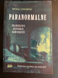 Michał Stonawski PARANORMALNE Prawdziwe Historie Nawiedzeń