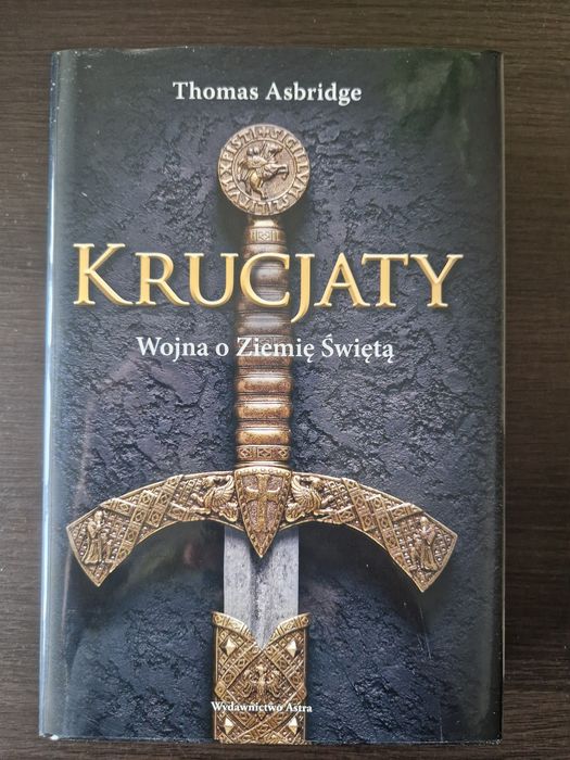 Krucjaty. Wojna o Ziemię Świętą - Thomas Asbridge