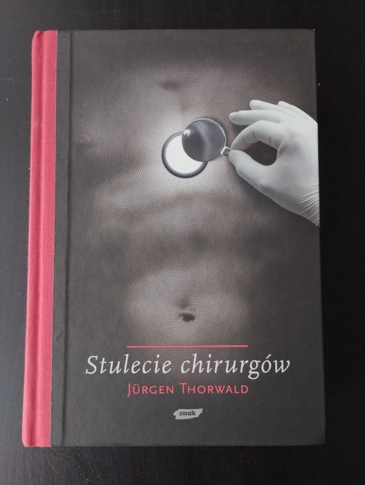 Stulecie Chirurgów - Jurgen Thorwald