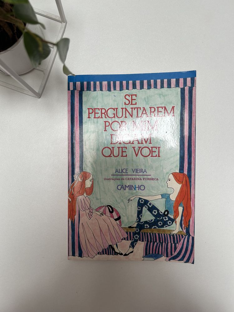 Livro “Se Perguntarem Por Mim Digam Que Voei” de Alice Vieira