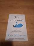 "Jak zmieniać" Katy Milkman