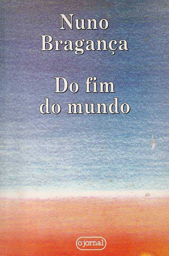 Do fim do mundo-Nuno Bragança-O Jornal