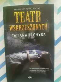 Teatr wskrzeszonych Tatiana Jachyra