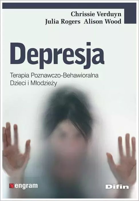 Depresja. Terapia poznawczo-behawioralna dzieci i młodzieży. Difin