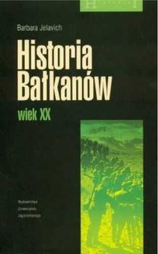 Historia Bałkanów wiek XX - Barbara Jelavich