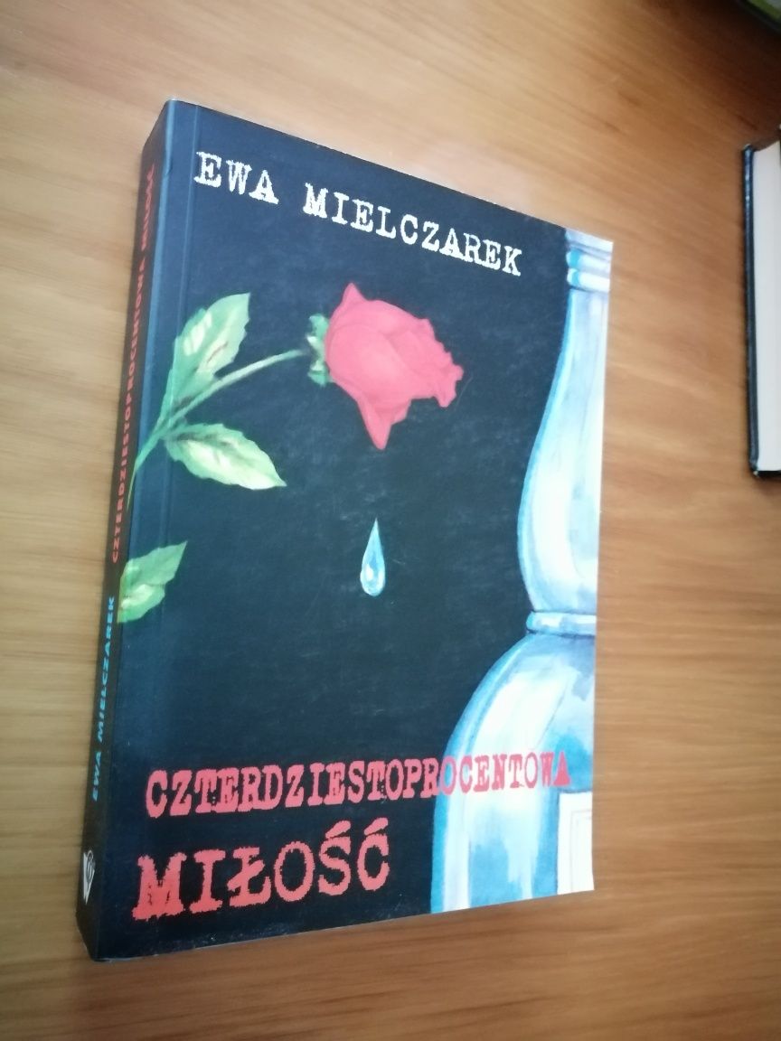 Czterdziestoprocentowa miłość - Ewa Mielczarek