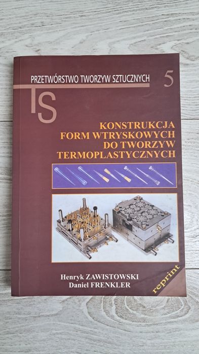 Konstrukcaja form wtryskowych, Zawistowski/Frenkler wyd. 1994r.