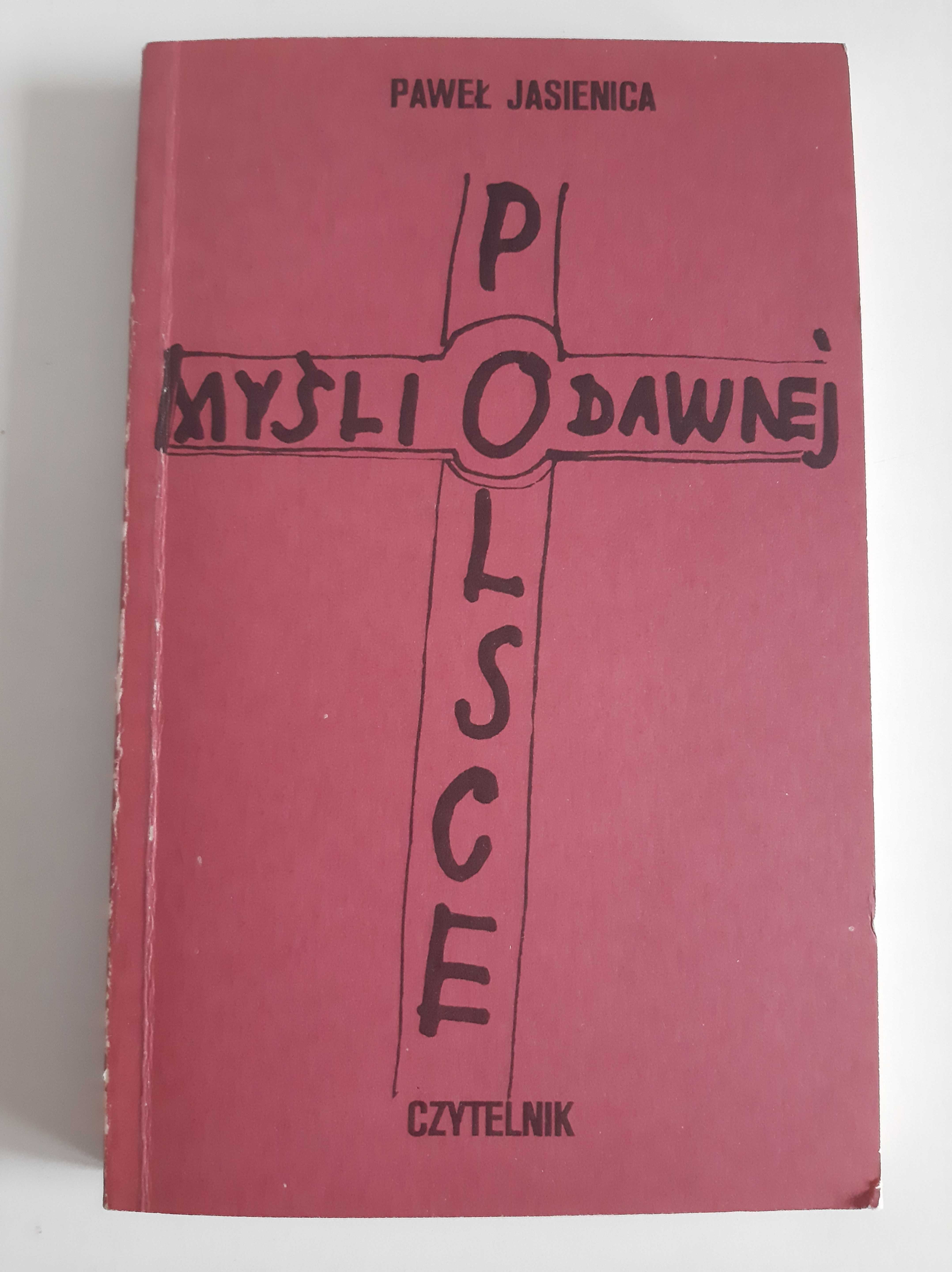 Myśli o Dawnej Polsce. Paweł Jasienica.