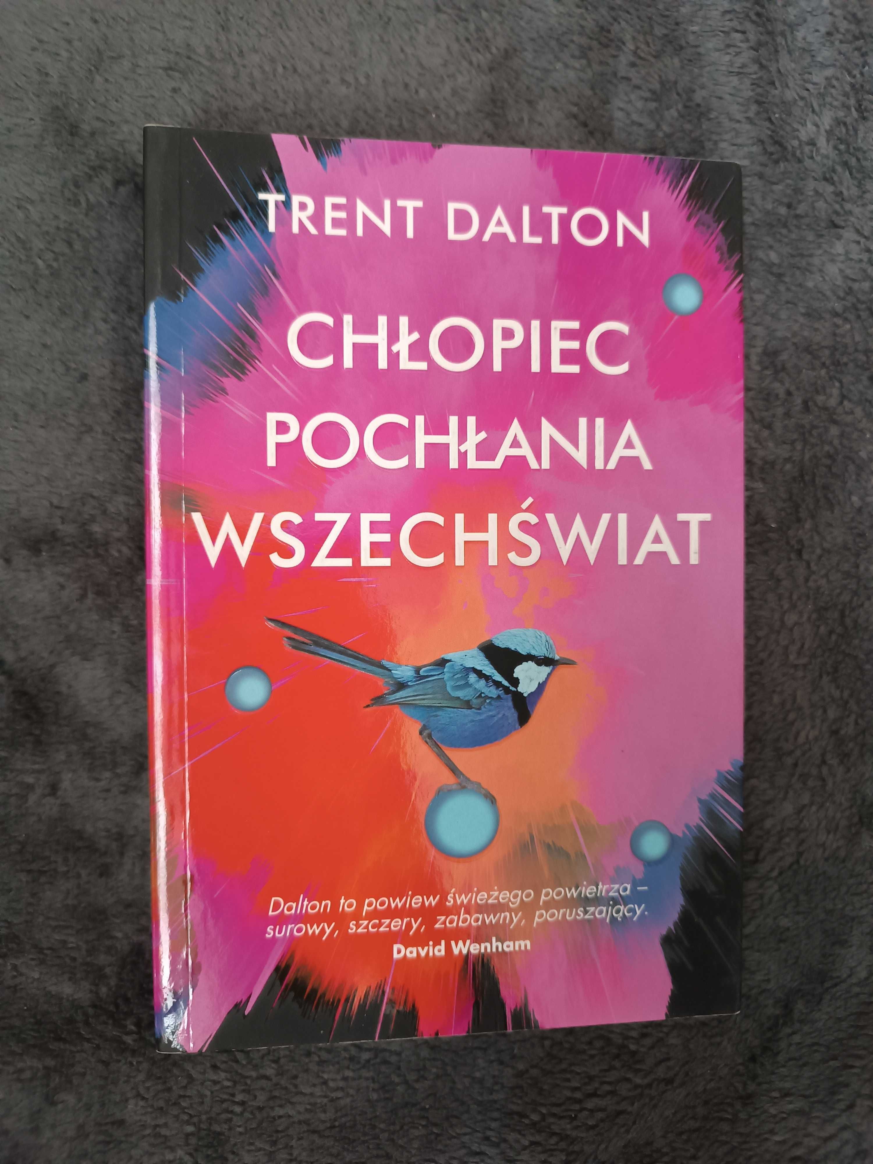 Chłopiec pochłania wszechświat. - Trent Dalton.