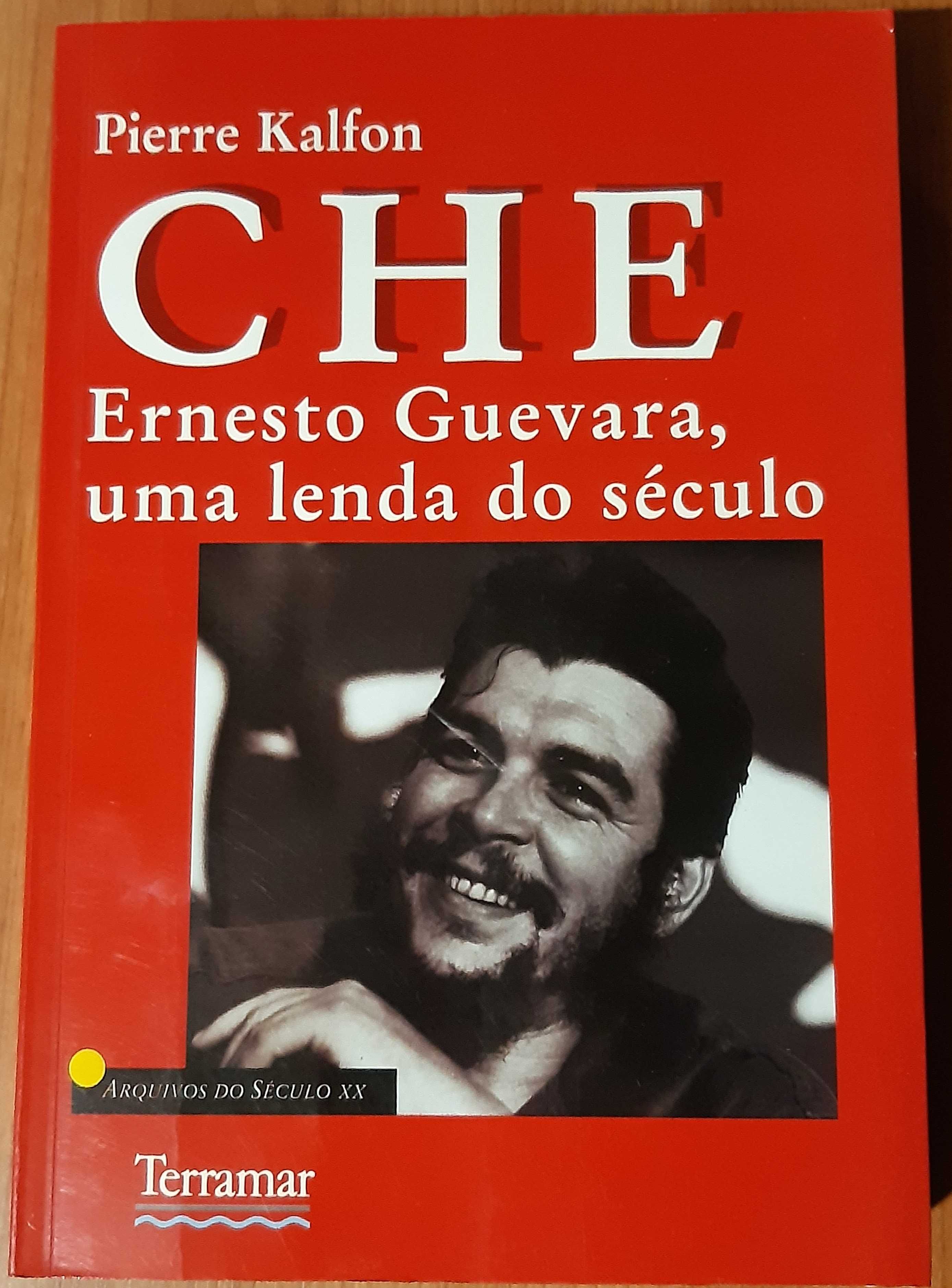 Pierre Kalfon - Che Ernesto Guevara, Uma Lenda do Século