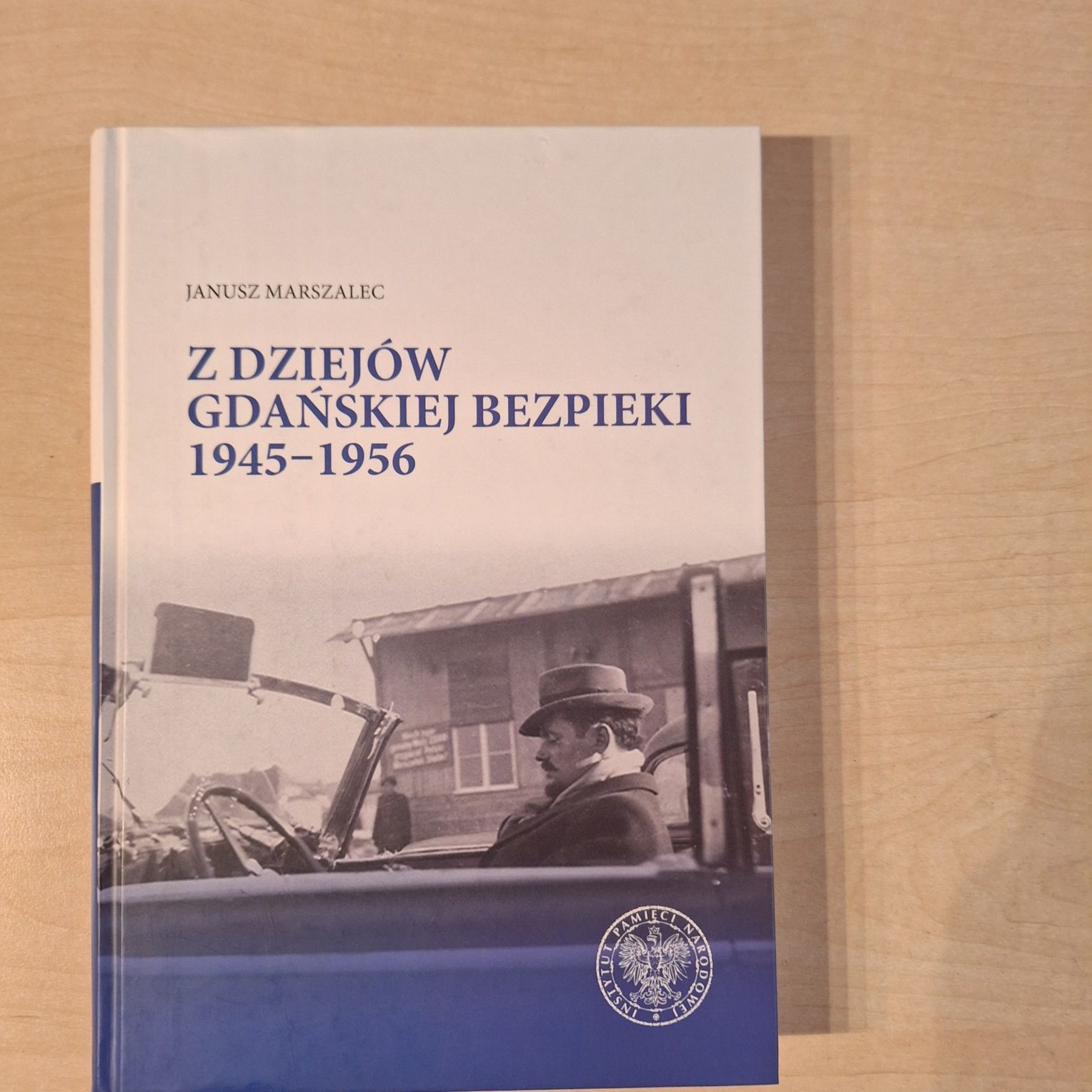 Janusz Marszalec Z dziejów gdańskiej bezpieki 1945-