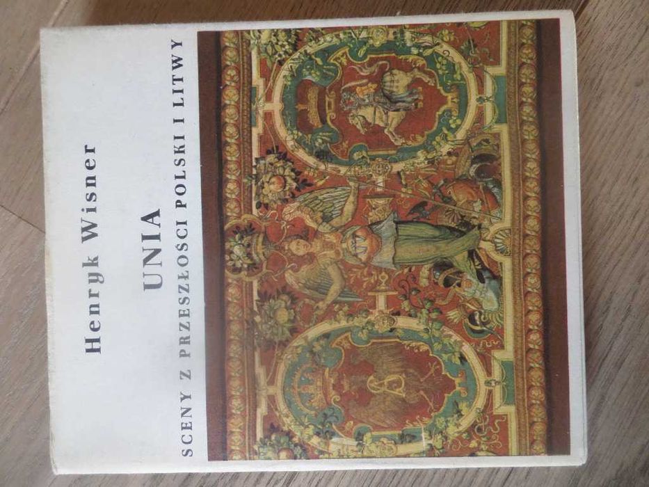 Unia sceny z przeszłości Polski i Litwy Henryk Wisner