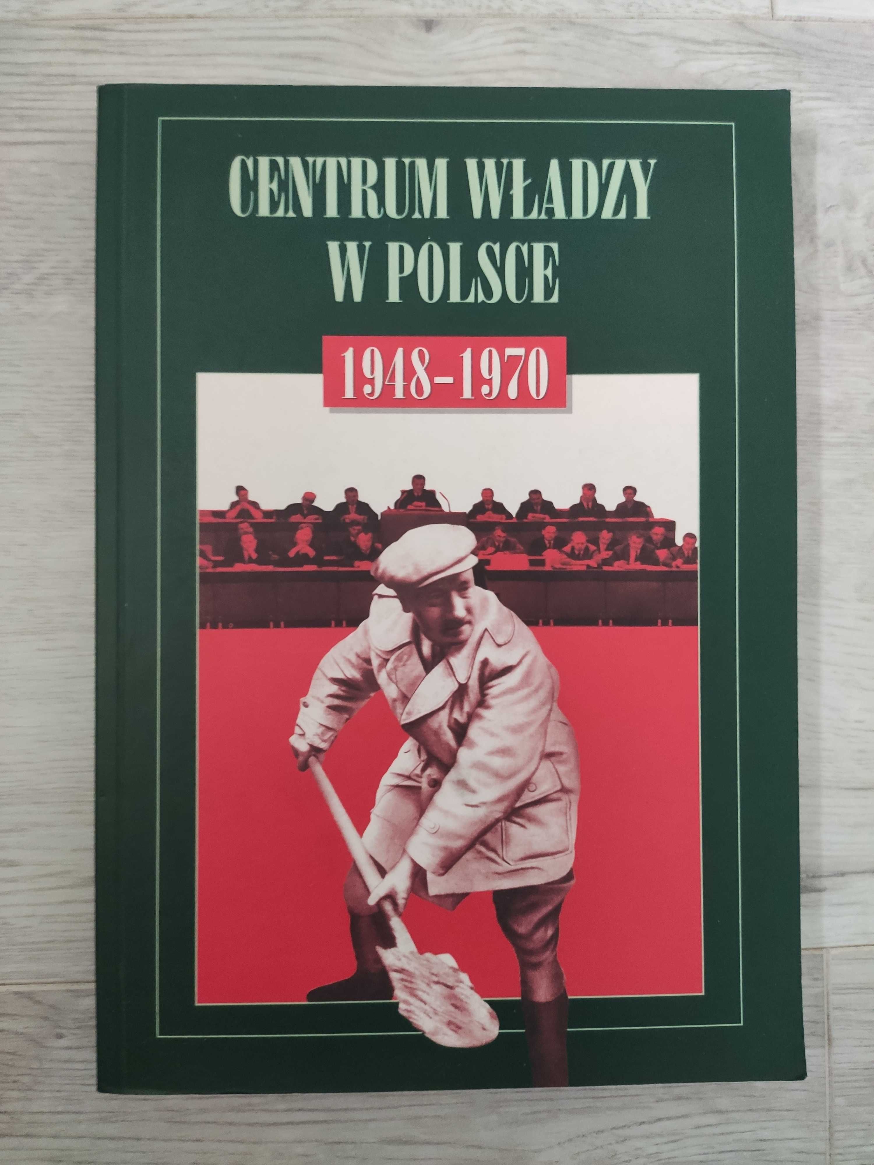 Książka Centrum Władzy w Polsce 1948 - 1970
