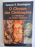 Samuel P. Huntington - O choque das civilizações