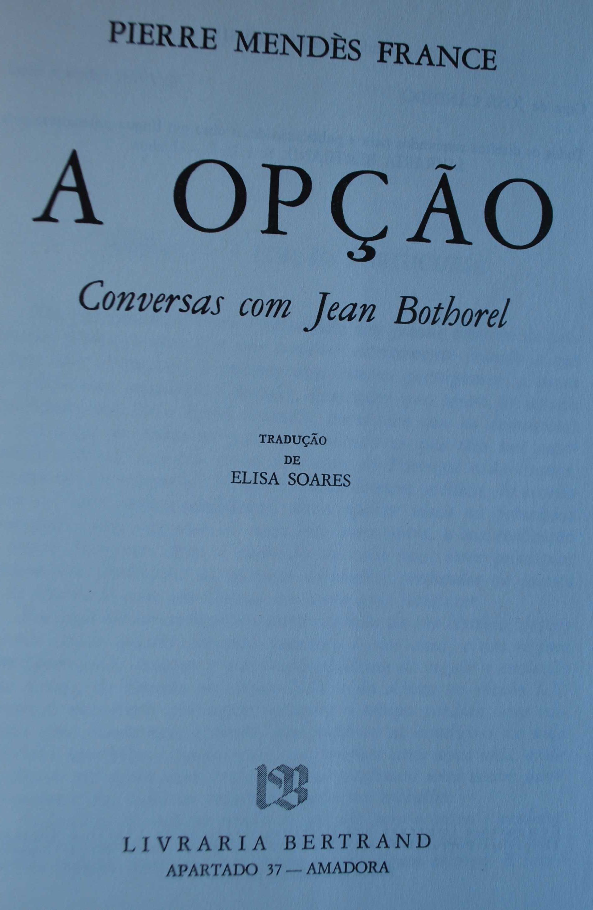 A Opção de Pierre Mendès France (1º Edição 1976)