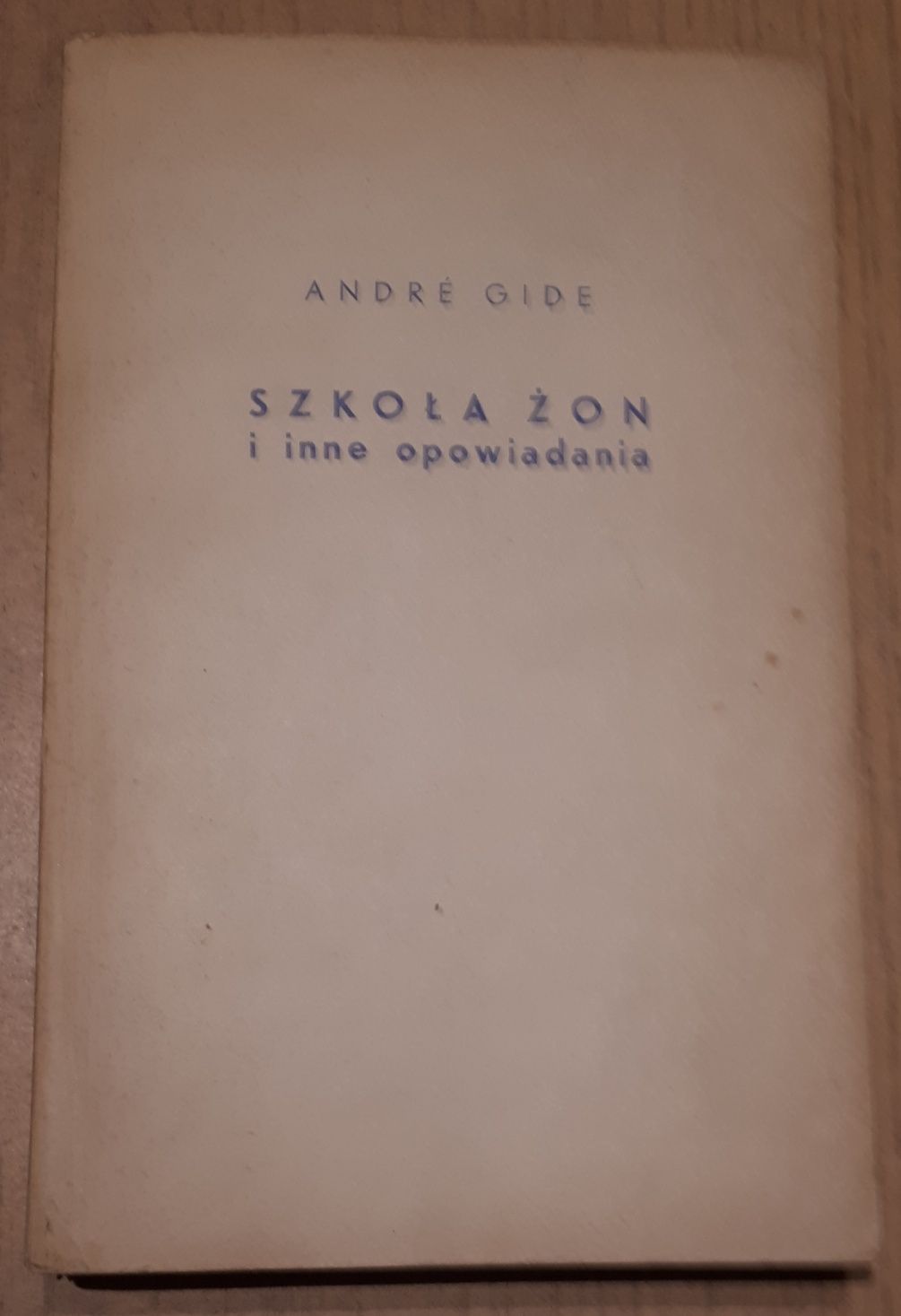 Szkoła Żon i inne opowiadania Andre Gide 1960