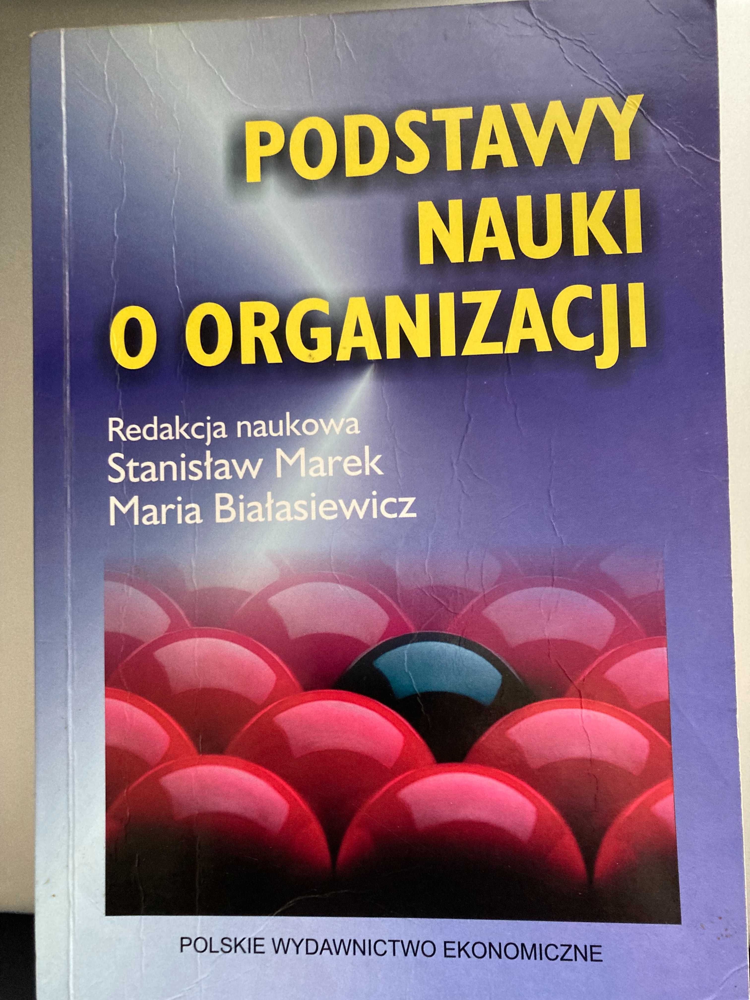 S. Marek, M. Białasiewicz (red.), Podstawy nauki o organizacji