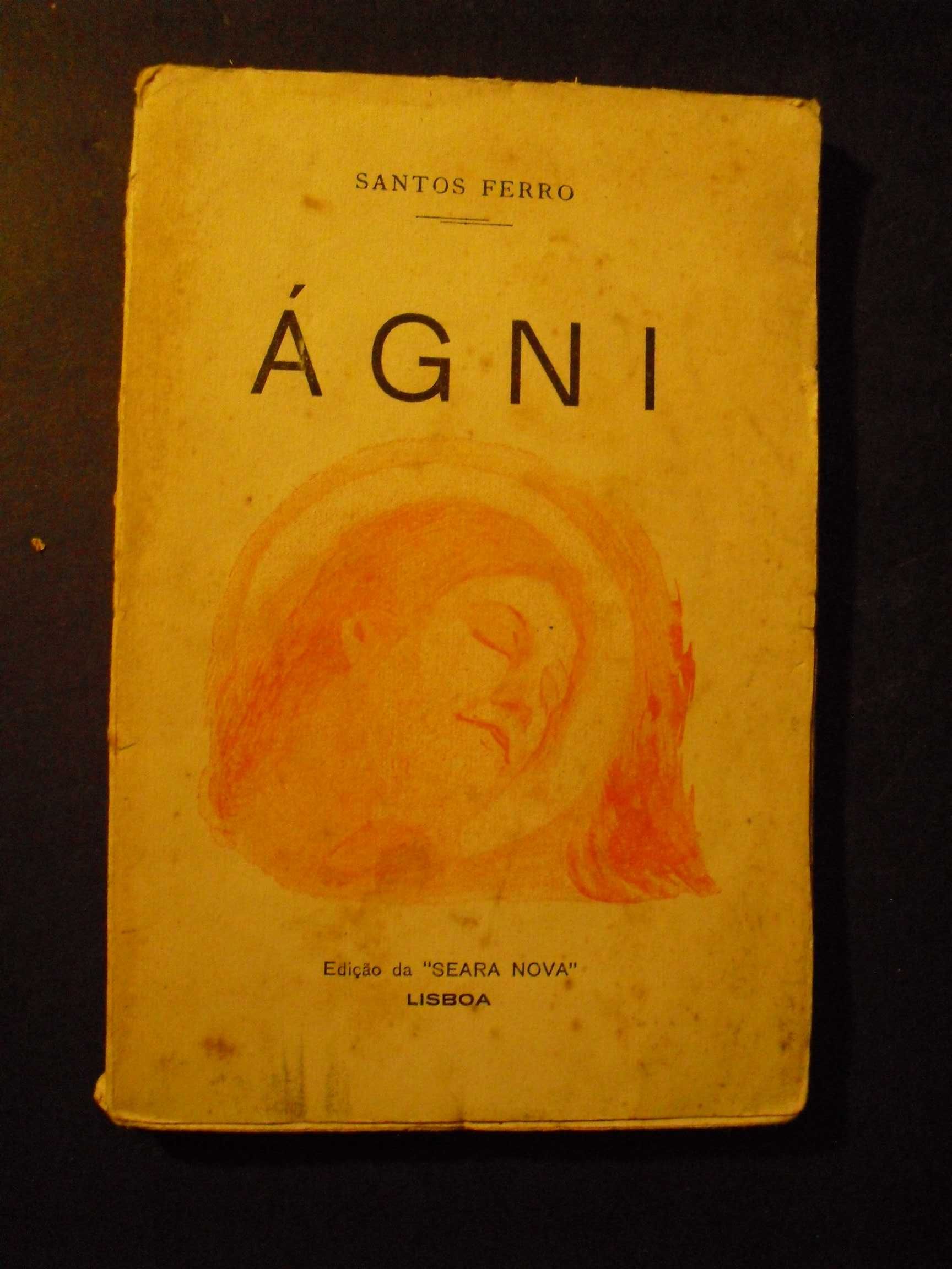 Ferro (Santos);Ágni (Prosa);Edição  Seara Nova,Lisboa,1ª Edição,1925,