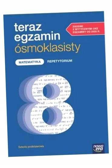 Nowa Era Teraz egzamin ósmoklasisty Matematyka ARKUSZE Repetytorium