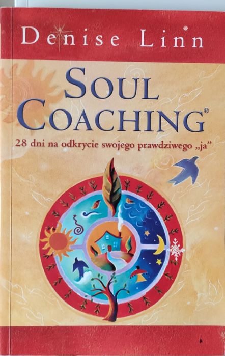 Soul Coaching, 28 dni na odkrycie swojego prawdziwego ja Denise Linn