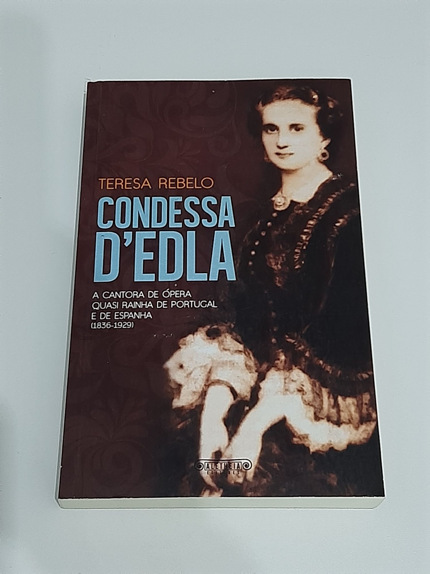 Biografia-Condessa D’Edla-A Cantora de Ópera Quasi Rainha de Portugal